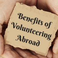 Benefits of Volunteering Abroad You Should Be Aware About