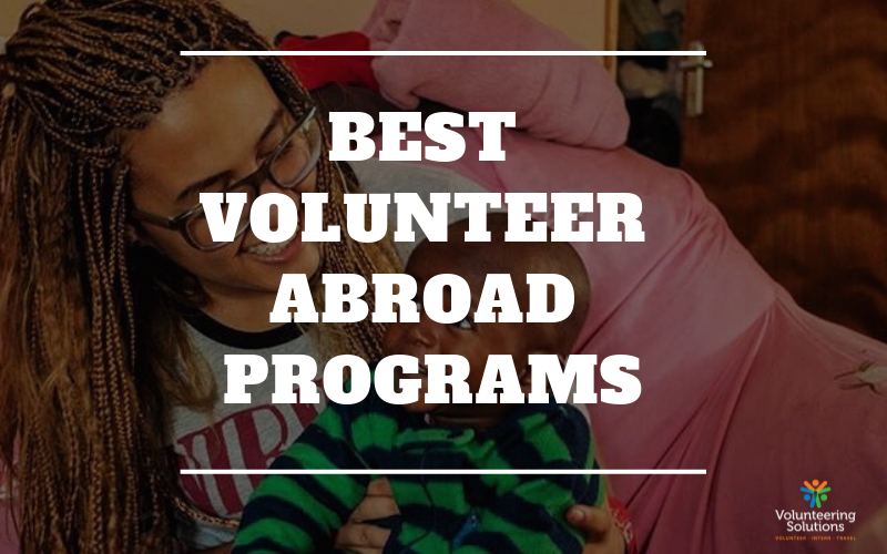 Best Volunteer Abroad Programs in 2023 – 2024