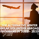 TOP ALTERNATIVE WINTER BREAK VOLUNTEER ABROAD PROGRAMS IN 2022 – 2023